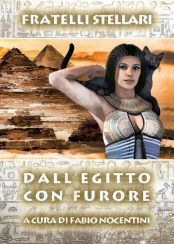 Fratelli Stellari, "Dall'Egitto con Furore", Youcanprint.