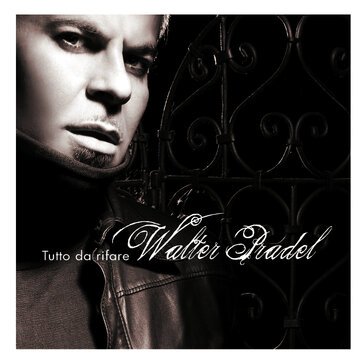 Walter Pradel - "Tutto da rifare" - &#8471; 2010 by Maia Records
