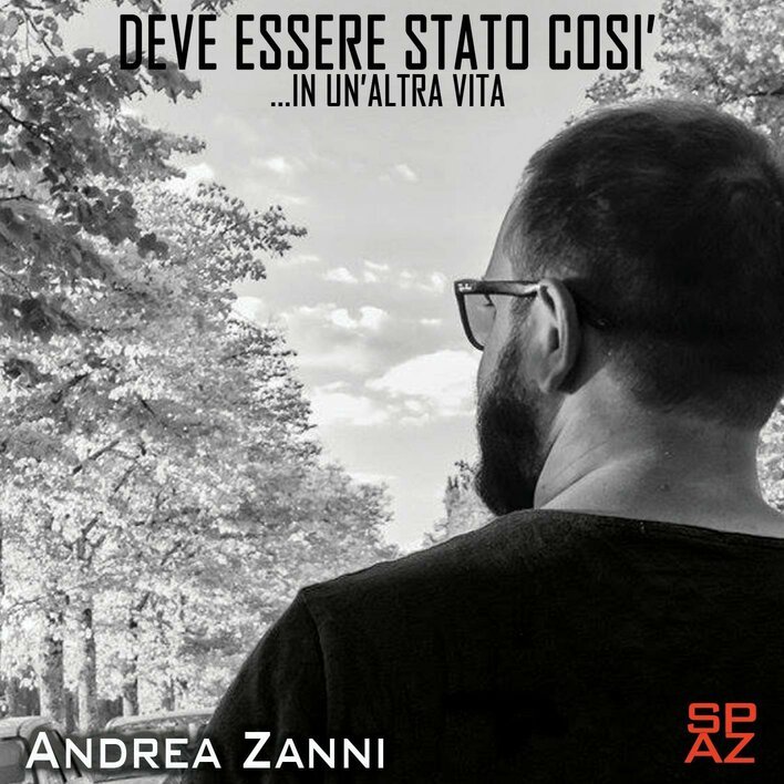 ANDREA ZANNI Dev'essere andata così (...in un'altra vita)